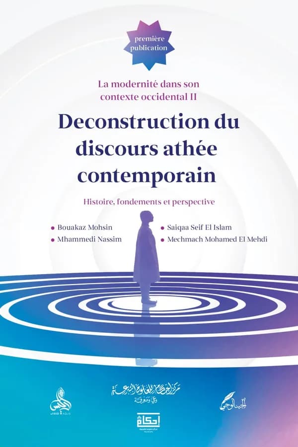 Déconstruction du discours athée contemporain — Bouakaz Mohsin, Saiqaa Seif El Islam, Mhammedi Nassim, Mechmach Mohamed El Mehdi